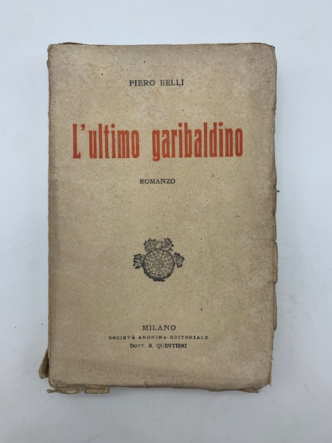 L'ultimo garibaldino. Romanzo